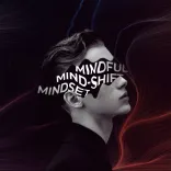 A contemporary digital art poster reading 'MINDFUL MIND-SHIFT MINDSET'.